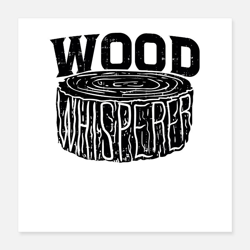 Holz Flüsterer Schreiner Handwerker Geschenkidee Poster 40x40 cm