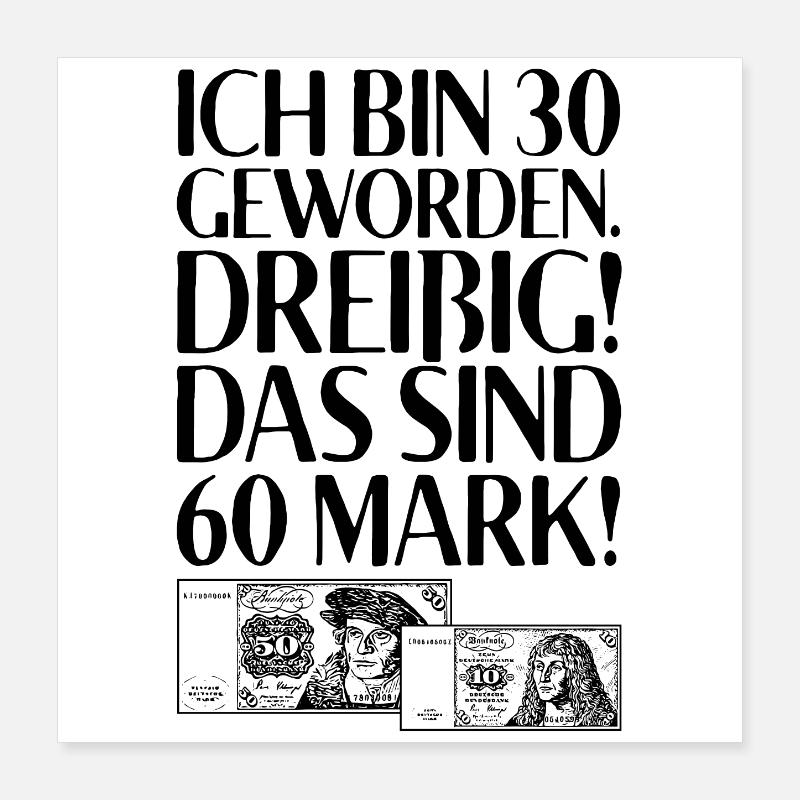 Ich Bin 30 Dreißig Das Sind 60 Mark 30. Geburtstag Poster 40x40 cm