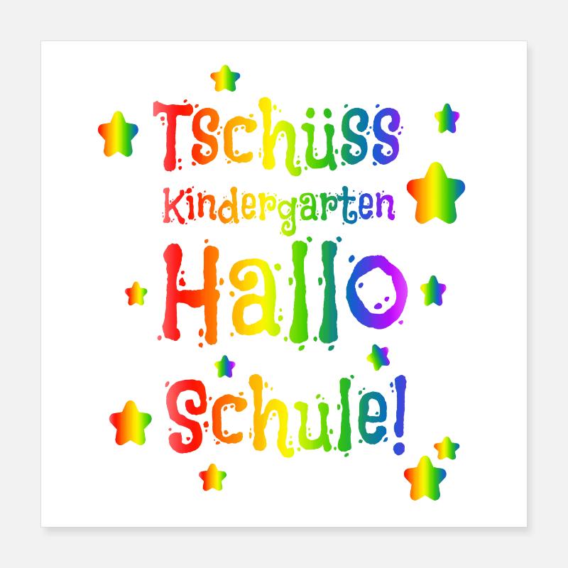 Tschüss Kindergarten Hallo Schule - Einschulung Poster 40x40 cm