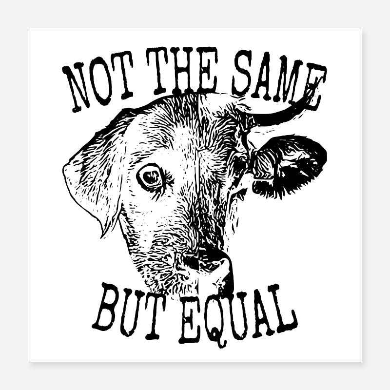 Vegan Not The Same But Equal Vegetarian Animal Lover Poster 16" x 16" (40x40 cm)