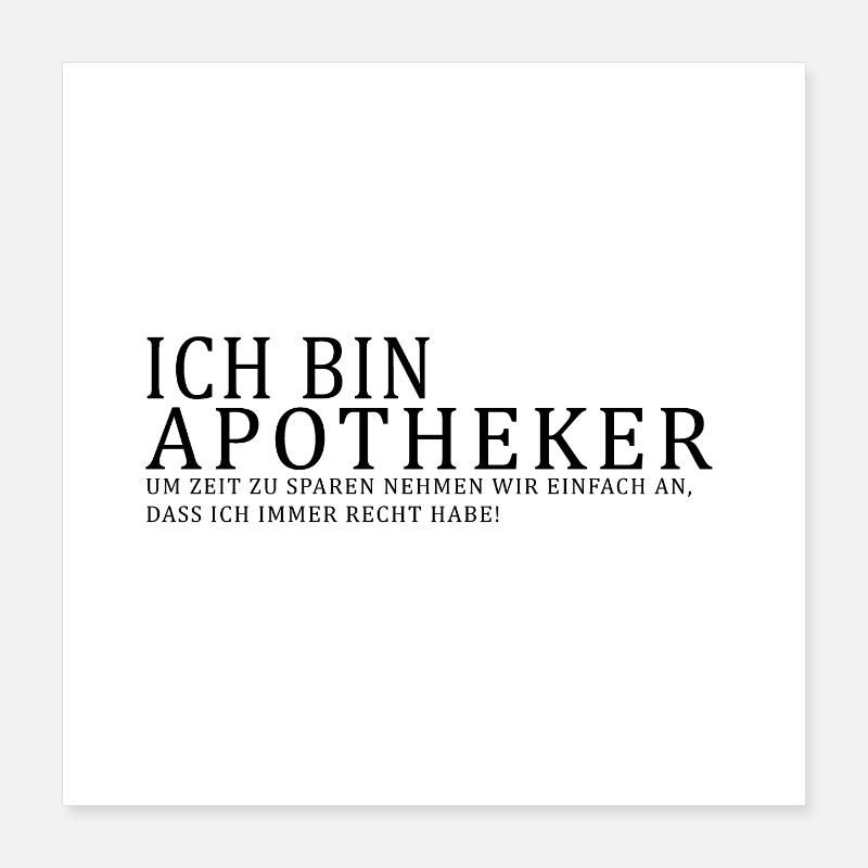 Ich bin Apotheker Poster 40x40 cm