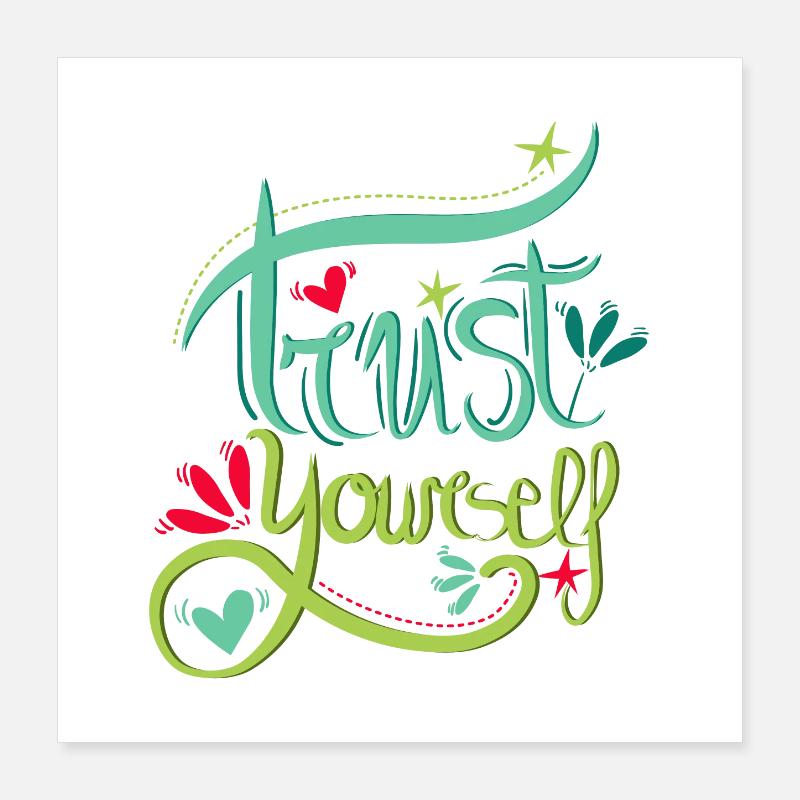 Trust Yourself - Vertraue dir selbst Poster 40x40 cm