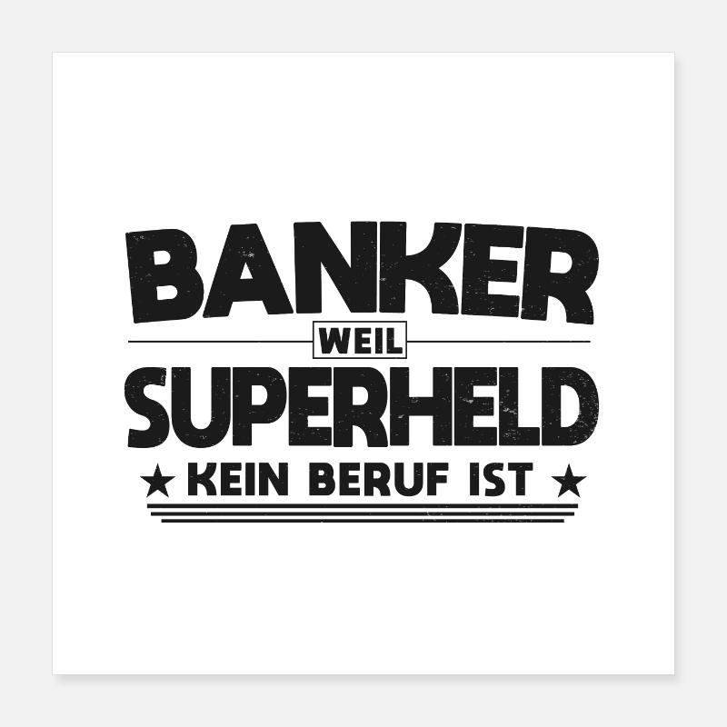 Banker Superheld Spruch Poster 40x40 cm