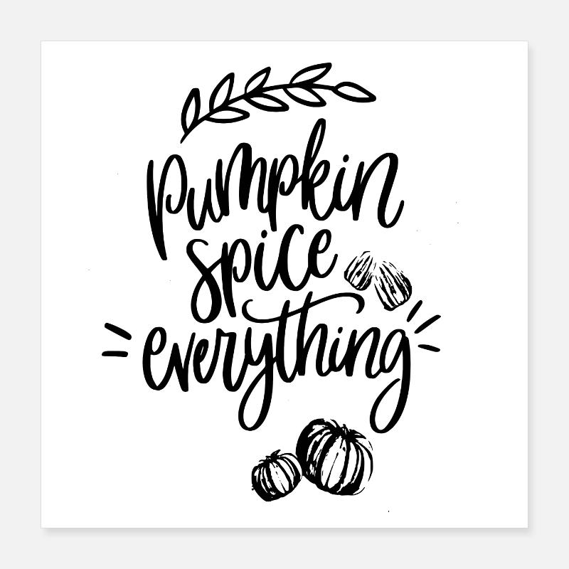 Pumpkin Spice Everything Poster 40x40 cm