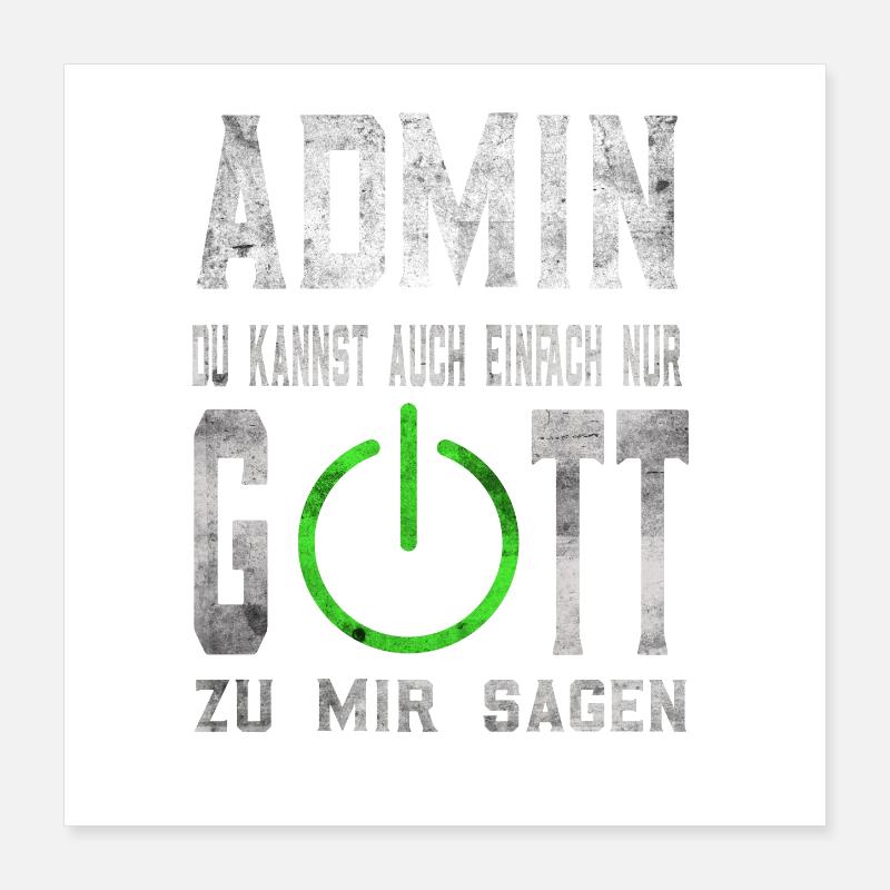 Admin Gott lustiges Administratoren Geschenk Poster 40x40 cm