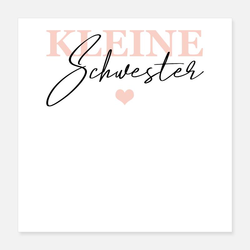 Kleine Schwester Poster 40x40 cm