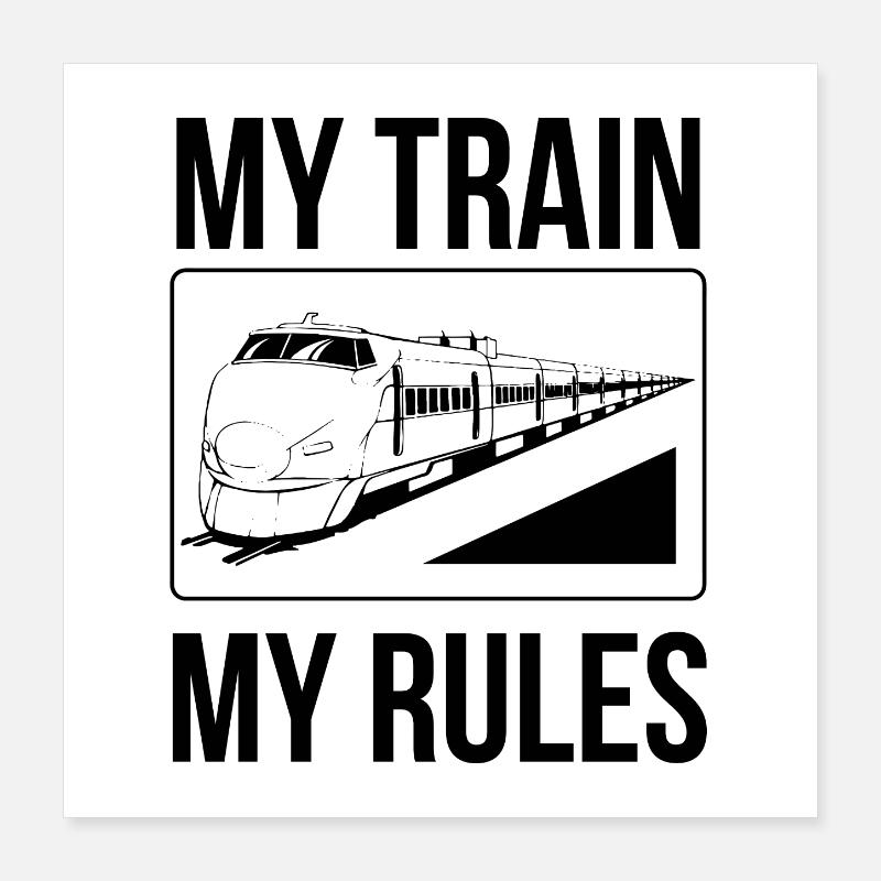 Le conducteur de train dit mon train mes règles Poster 40 x 40 cm
