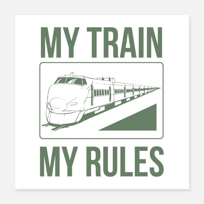 Le conducteur de train dit mon train mes règles Poster 40 x 40 cm