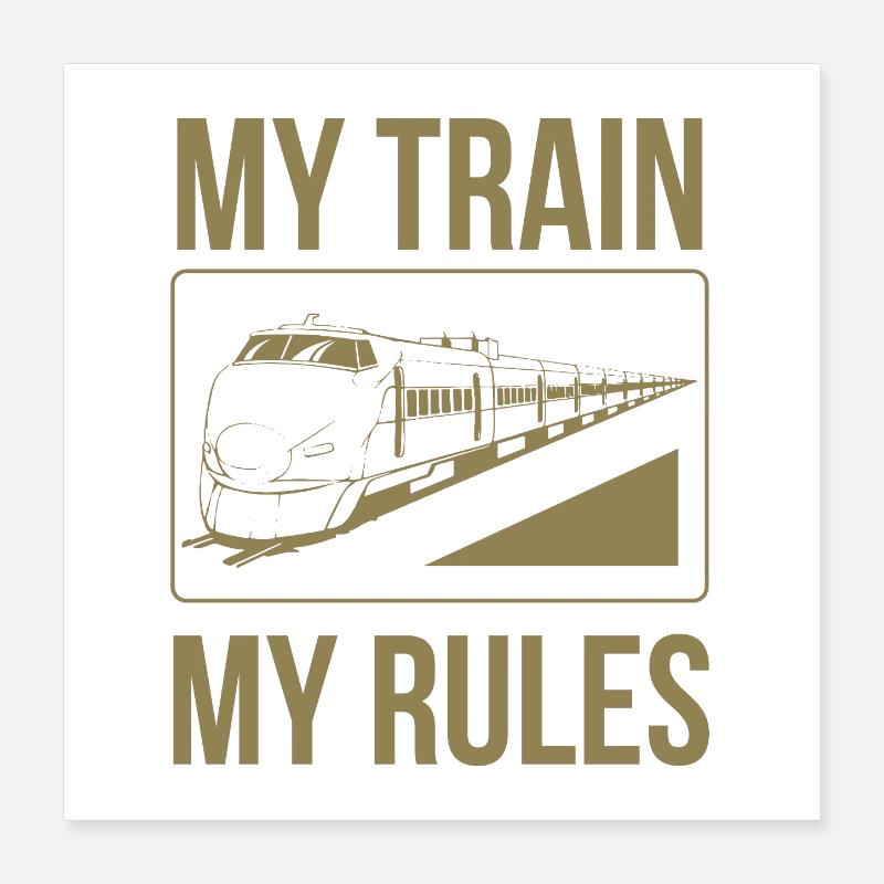 Le conducteur de train dit mon train mes règles Poster 40 x 40 cm