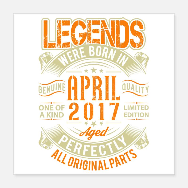 2017 April Geburtstag Legende Poster 40x40 cm