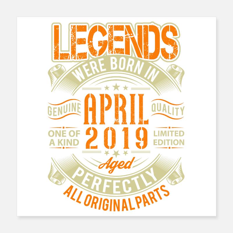 Légende d’anniversaire d’avril 2019 Poster 40 x 40 cm
