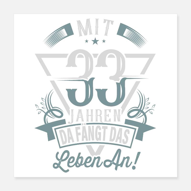 33. Geburtstag Da Fängt Das Leben An Poster 40x40 cm
