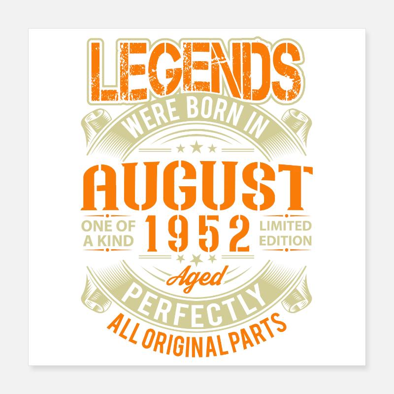 1952 August Birthday Legend Poster 16" x 16" (40x40 cm)