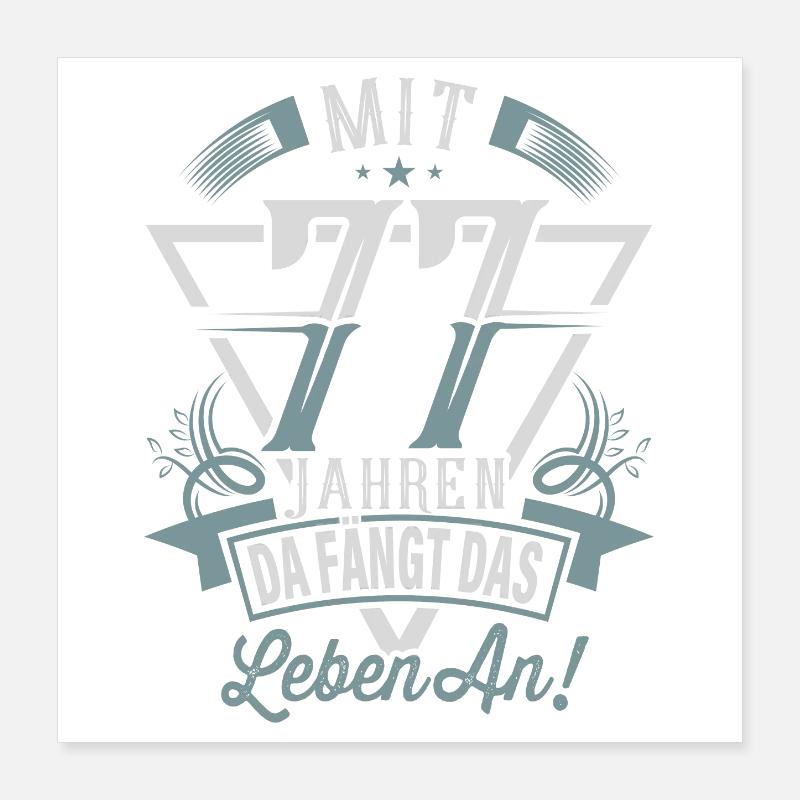 77. Geburtstag Da Fängt Das Leben An Poster 40x40 cm