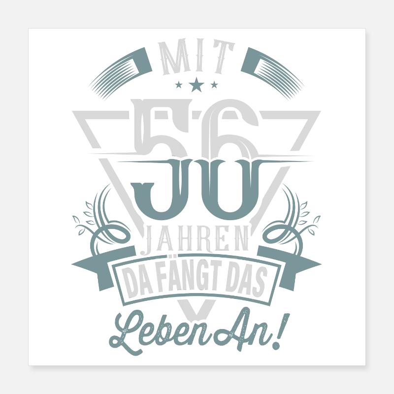 56. Geburtstag Da Fängt Das Leben An Poster 40x40 cm