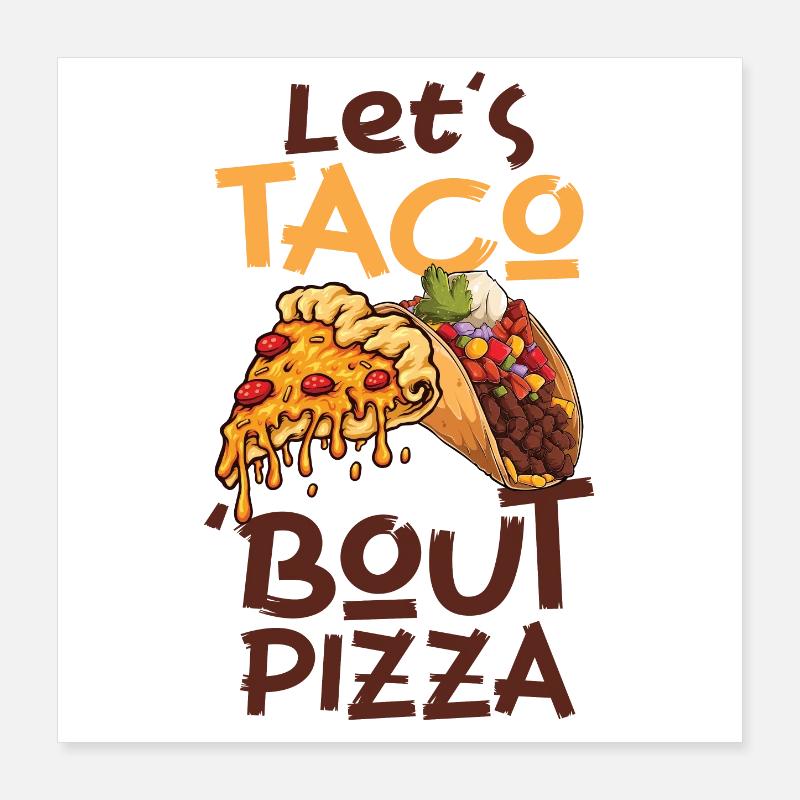 Taco Bout Pizza Taco-Pizza du mardi Poster 40 x 40 cm