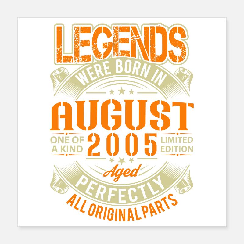 2005 August Birthday Legend Poster 16" x 16" (40x40 cm)
