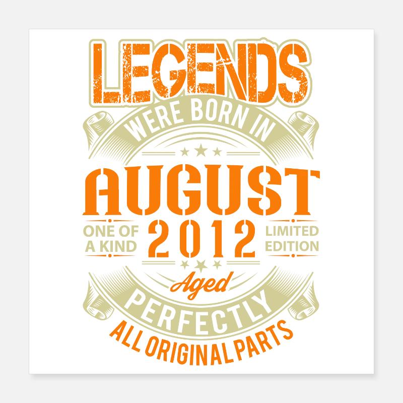 2012 August Geburtstag Legende Poster 40x40 cm