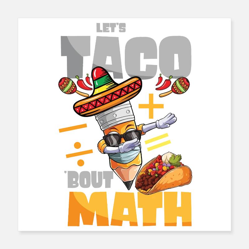 Let's Taco Bout Math Mathe Lehrer Poster 40x40 cm
