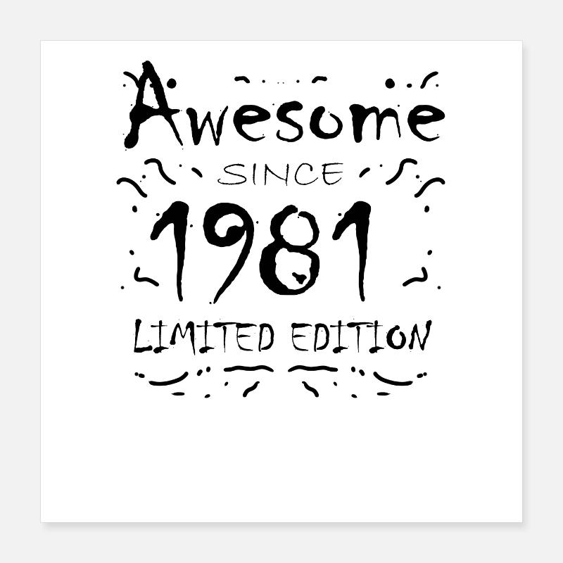 1981 - Born 1981 Poster 16" x 16" (40x40 cm)