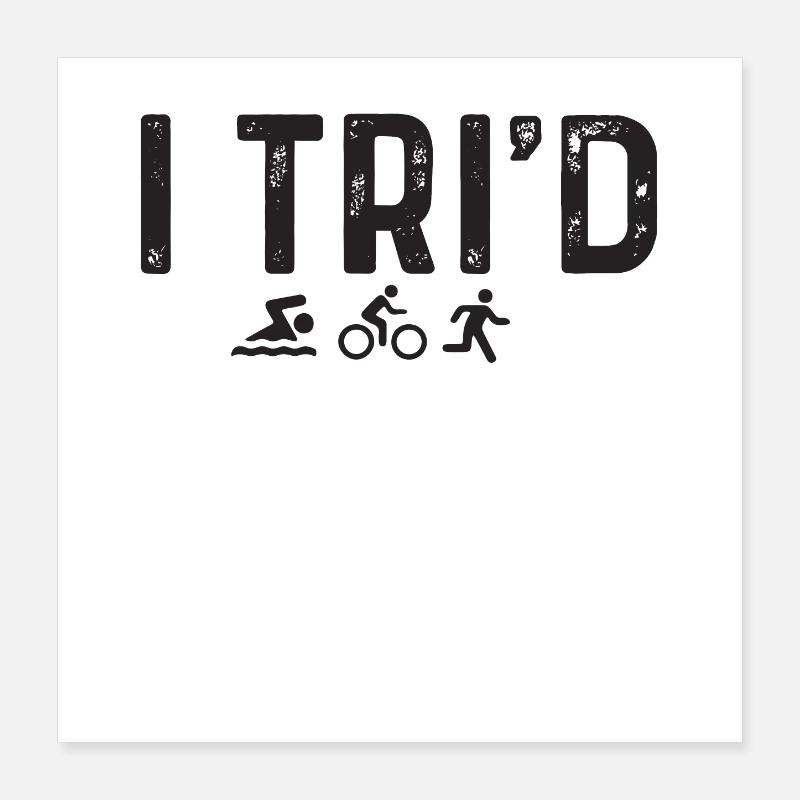 I Tri’d Triathlon Poster 40 x 40 cm