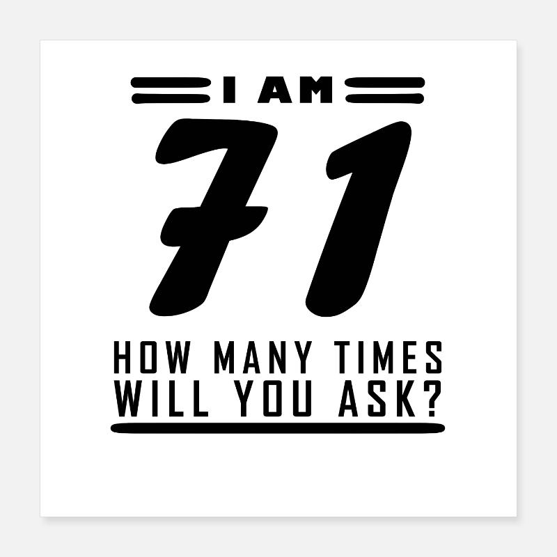 J’ai 71 ans – 71e anniversaire Poster 40 x 40 cm