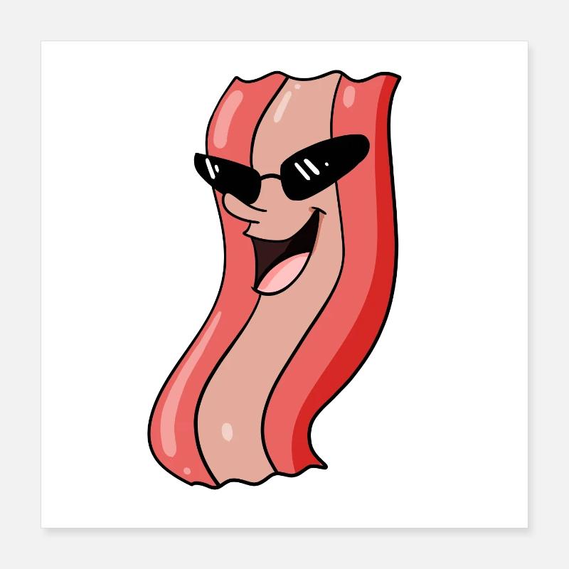 Bacon cool Poster 16" x 16" (40x40 cm)