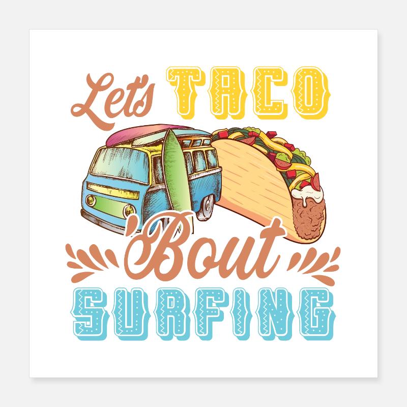 Let's Taco Bout Surfing Lover Poster 40 x 40 cm