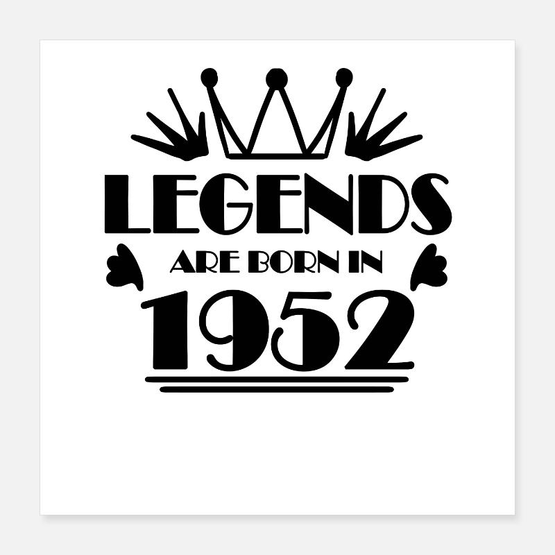1952 - Born 1952 Poster 16" x 16" (40x40 cm)