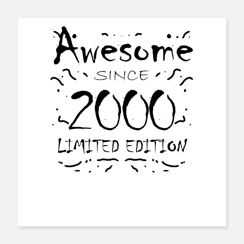 2000 - Millésime 2000 - Fantastique depuis 2000 Poster 40 x 40 cm
