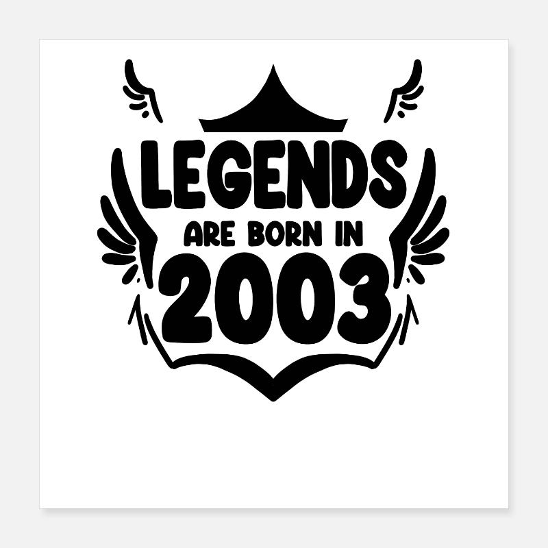 2003 - Born 2003 Poster 16" x 16" (40x40 cm)