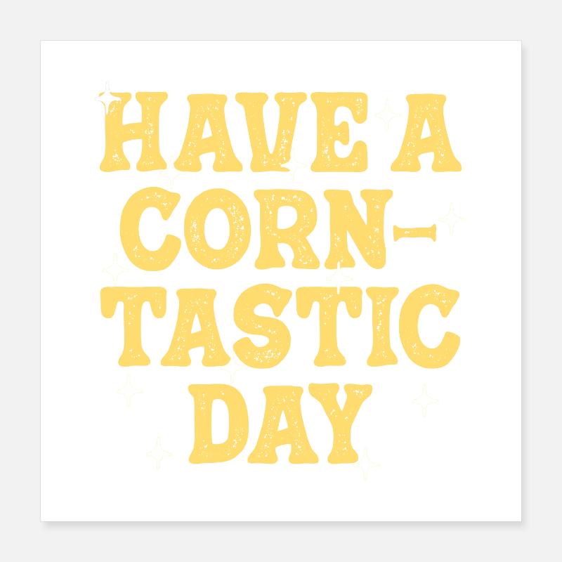 Habt Einen Korntastischen Tag Poster 40x40 cm