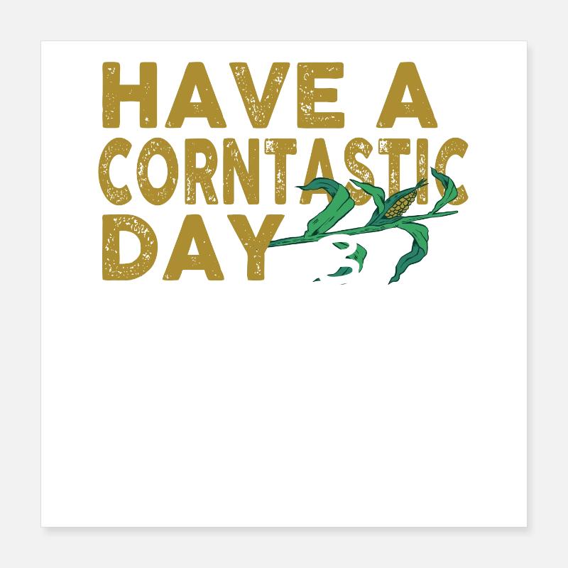 Passez une journée de corntastic Poster 40 x 40 cm