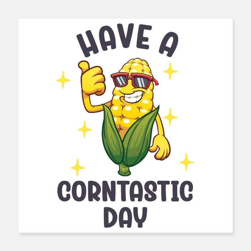 Passez une journée de corntastic Poster 40 x 40 cm