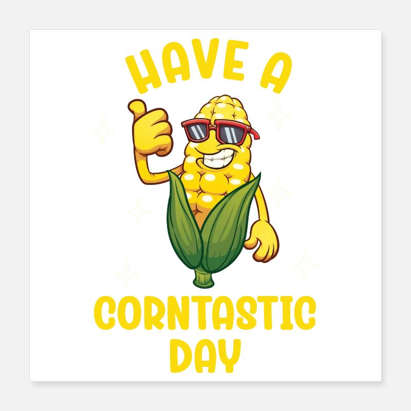 Passez une journée de corntastic Poster 40 x 40 cm