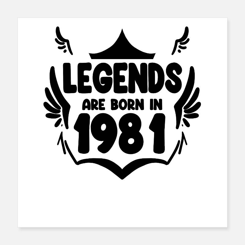 1981 - Born 1981 Poster 16" x 16" (40x40 cm)