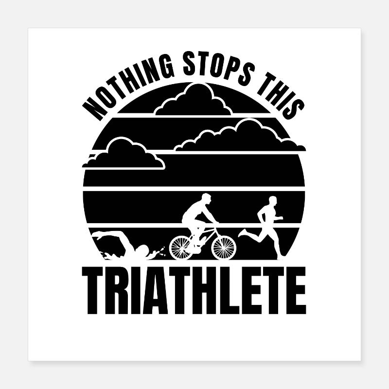 Rien n’arrête ce triathlète Poster 40 x 40 cm