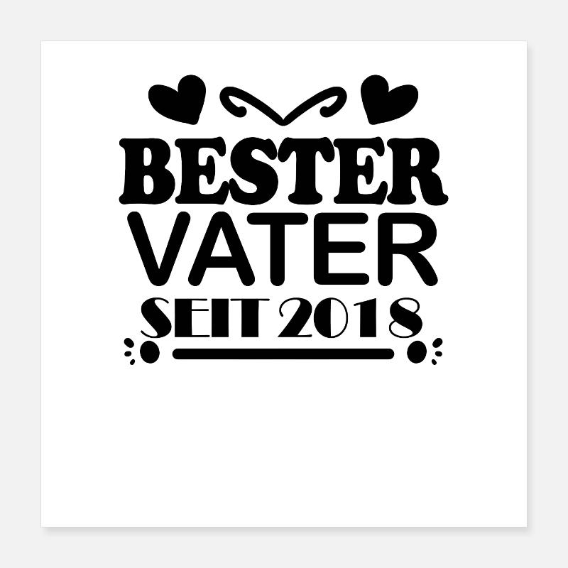 Bester Vater seit 2018 Poster 40x40 cm