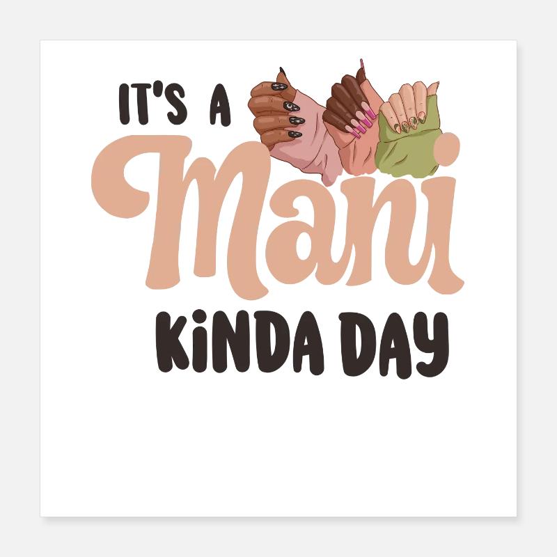 C’est une technicienne ongulaire ManiKinda Day Poster 40 x 40 cm