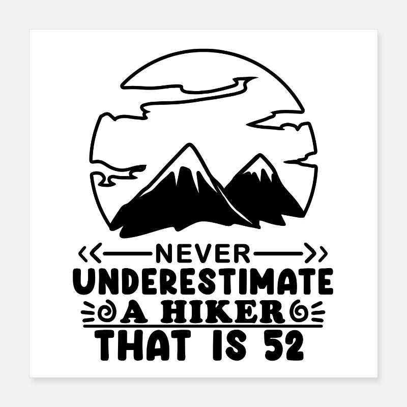 Mountain Wanderer 52e anniversaire 52 ans cadeau Poster 40 x 40 cm
