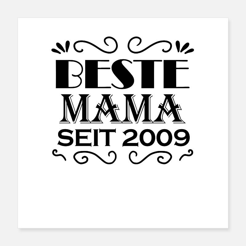 Beste Mama seit 2009 Poster 40x40 cm