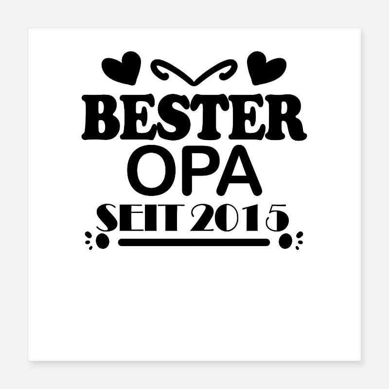 Bester Opa seit 2015 Poster 40x40 cm