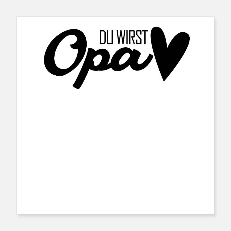 Opa - Opa werden - Bald Opa Poster 40x40 cm