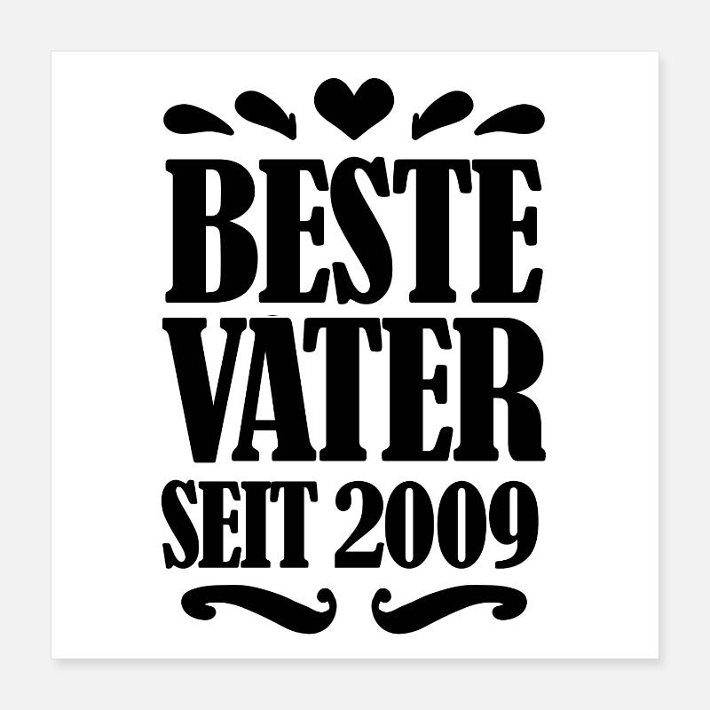 Bester Vater seit 2009 Poster 40x40 cm