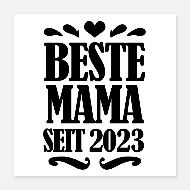 Beste Mama seit 2023 - Beste Mutter seit 2023 Poster 40x40 cm
