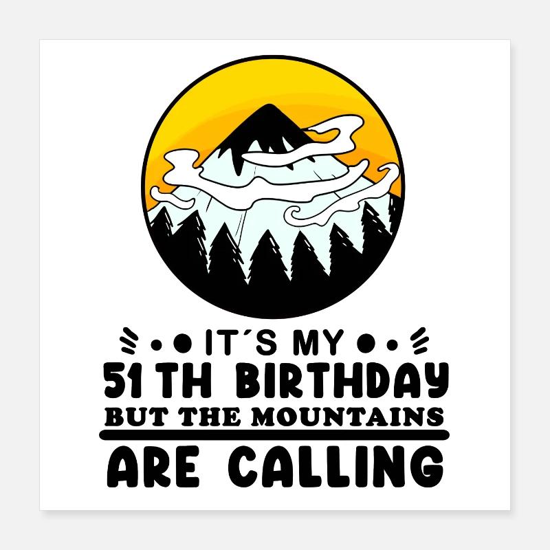 51e anniversaire Mountains Mountain Summit - 51 ans Poster 40 x 40 cm