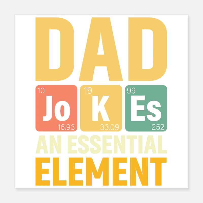 Papa PERIODISCHE PAPA-WITZE SIND EIN WESENTLICHES ELEMENT Poster 40x40 cm