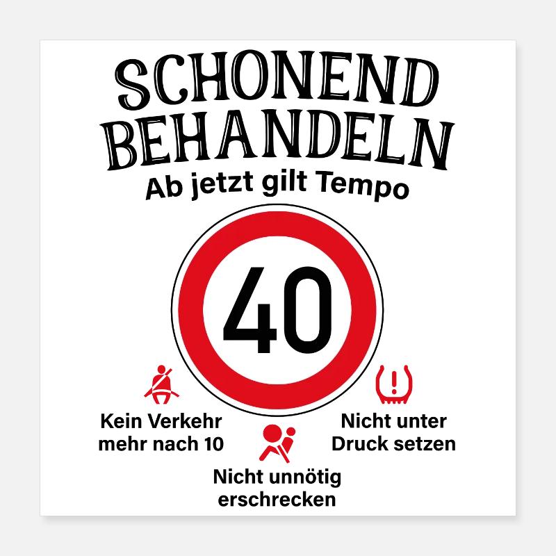 40. Geburtstag Schonend Behandeln 40 Tempolimit 40 Poster 40x40 cm