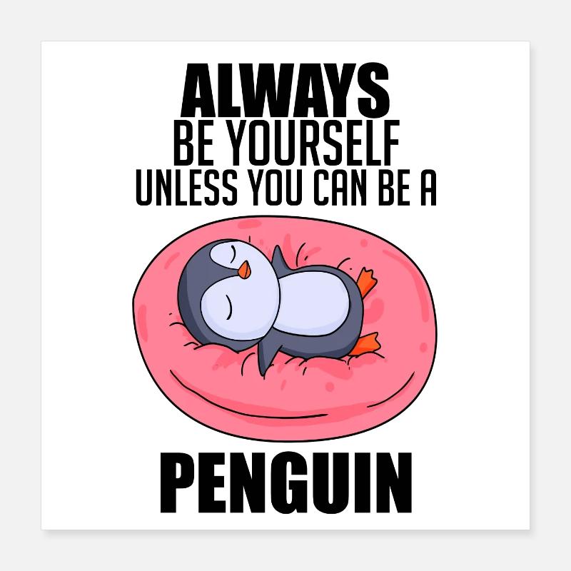 Pinguin Pinguine Spruch Poster 40x40 cm