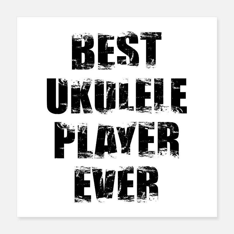 Best Ukulelist Poster 16" x 16" (40x40 cm)